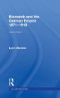Bismark and German Empire: 1871-1918 / Edition 2
