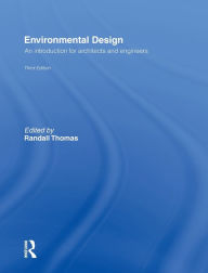 Title: Environmental Design: An Introduction for Architects and Engineers / Edition 3, Author: Randall Thomas