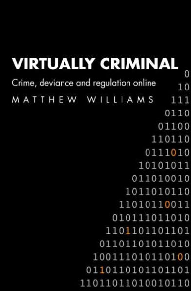 Virtually Criminal: Crime, Deviance and Regulation Online / Edition 1