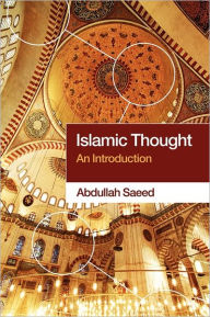 Title: Islamic Thought: An Introduction / Edition 1, Author: Abdullah Saeed