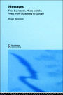 Messages: Free Expression, Media and the West from Gutenberg to Google / Edition 1