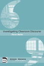 Investigating Classroom Discourse / Edition 1