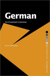 Title: German: An Essential Grammar / Edition 1, Author: Bruce Donaldson