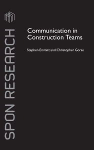 Title: Communication in Construction Teams, Author: Stephen Emmitt