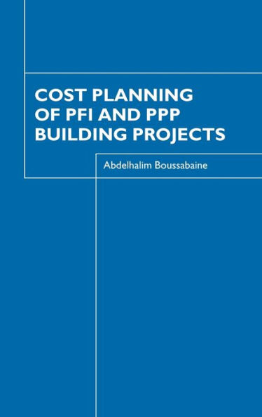 Cost Planning of PFI and PPP Building Projects / Edition 1