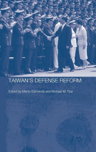 Title: Taiwan's Defense Reform / Edition 1, Author: Martin Edmonds