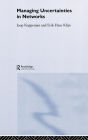 Managing Uncertainties in Networks: Public Private Controversies / Edition 1