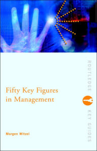 Title: Fifty Key Figures in Management / Edition 1, Author: Morgen Witzel