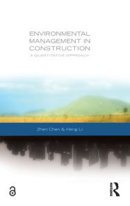 Title: Environmental Management in Construction: A Quantitative Approach / Edition 1, Author: Zhen Chen