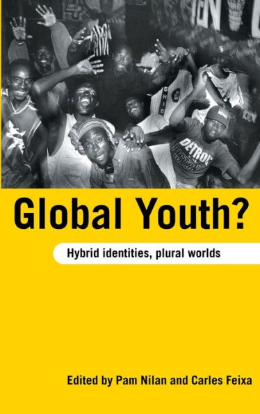 Global Youth?: Hybrid Identities, Plural Worlds / Edition 1