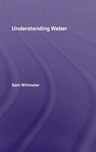 Title: Understanding Weber / Edition 1, Author: Sam Whimster