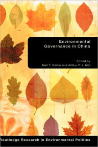 Title: Environmental Governance in China / Edition 1, Author: Neil Carter