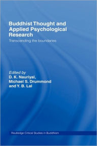 Title: Buddhist Thought and Applied Psychological Research: Transcending the Boundaries / Edition 1, Author: D.K. Nauriyal