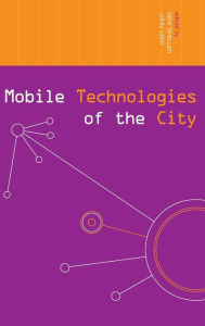 Title: Mobile Technologies of the City / Edition 1, Author: Mimi Sheller