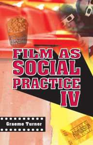 Title: Film as Social Practice / Edition 4, Author: Graeme Turner