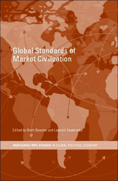 Global Standards of Market Civilization / Edition 1