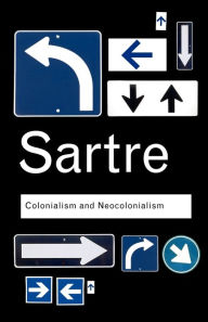 Title: Colonialism and Neocolonialism / Edition 1, Author: Jean-Paul Sartre