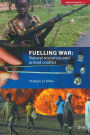 Fuelling War: Natural Resources and Armed Conflicts / Edition 1