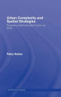 Urban Complexity and Spatial Strategies: Towards a Relational Planning for Our Times / Edition 1