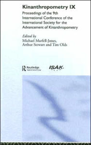 Title: Kinanthropometry IX: Proceedings of the 9th International Conference of the International Society for the Advancement of Kinanthropometry / Edition 1, Author: Michael Marfell-Jones