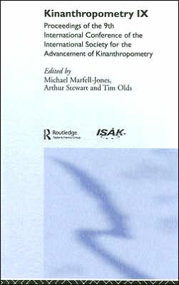 Kinanthropometry IX: Proceedings of the 9th International Conference of the International Society for the Advancement of Kinanthropometry / Edition 1