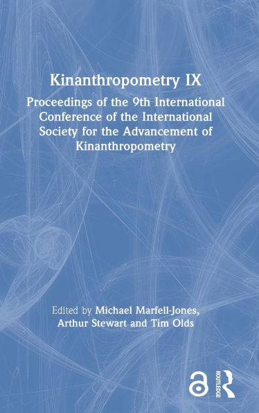 Kinanthropometry IX: Proceedings of the 9th International Conference of the International Society for the Advancement of Kinanthropometry