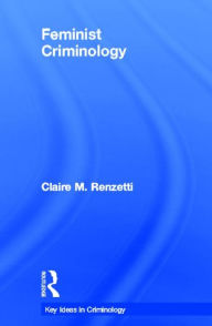Feminist Criminology / Edition 1