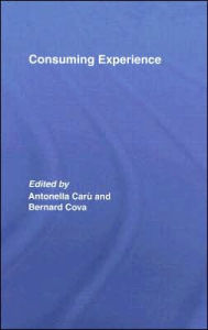 Title: Consuming Experience / Edition 1, Author: Antonella Caru