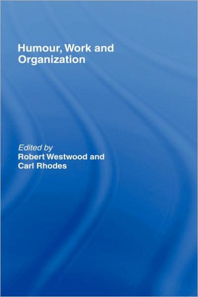 Humour, Work and Organization / Edition 1