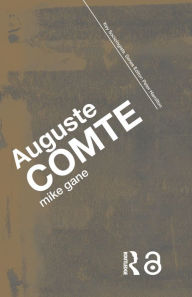 Title: Auguste Comte, Author: Mike Gane