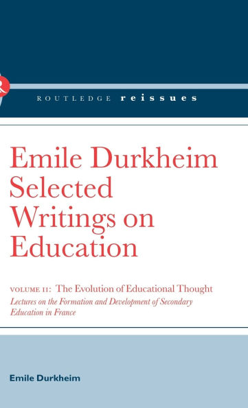 The Evolution of Educational Thought: Lectures on the formation and development of secondary education in France
