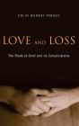 Love and Loss: The Roots of Grief and its Complications