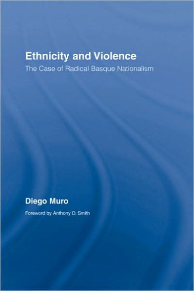 Ethnicity and Violence: The Case of Radical Basque Nationalism
