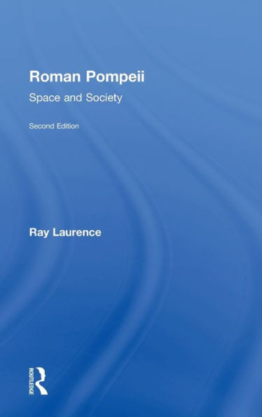 Roman Pompeii: Space and Society / Edition 2