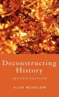 Deconstructing History / Edition 2