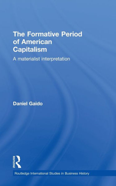 The Formative Period of American Capitalism: A Materialist Interpretation / Edition 1