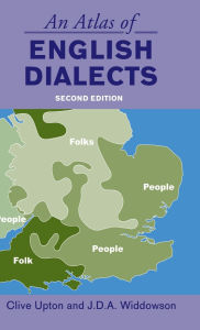 Title: An Atlas of English Dialects: Region and Dialect, Author: Clive Upton