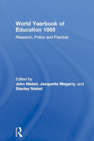 Title: World Yearbook of Education 1985: Research, Policy and Practice / Edition 1, Author: John Nisbet