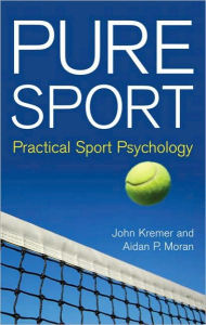 Pure Sport: Practical Sport Psychology / Edition 1