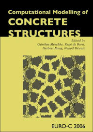 Title: Computational Modelling of Concrete Structures: Proceedings of the EURO-C 2006 Conference, Mayrhofen, Austria, 27-30 March 2006 / Edition 1, Author: Gunther Meschke