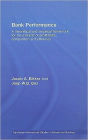 Bank Performance: A Theoretical and Empirical Framework for the Analysis of Profitability, Competition and Efficiency / Edition 1