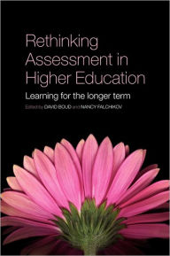 Title: Rethinking Assessment in Higher Education: Learning for the Longer Term, Author: David Boud