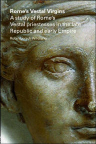 Title: Rome's Vestal Virgins / Edition 1, Author: Robin Lorsch Wildfang