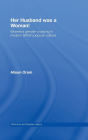 Her Husband was a Woman!: Women's Gender-Crossing in Modern British Popular Culture