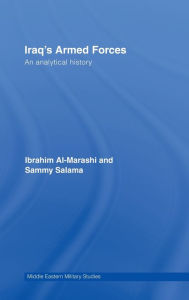 Title: Iraq's Armed Forces: An Analytical History / Edition 1, Author: Ibrahim Al-Marashi