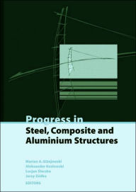 Title: Progress in Steel, Composite and Aluminium Structures: Proceedings of the XI Int Conf on Metal Structures (ICMS 2006), Rzeszow, Poland, 21-23 June 2006, Author: Marian A. Gizejowski