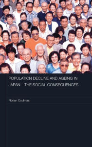 Title: Population Decline and Ageing in Japan - The Social Consequences, Author: Florian Coulmas