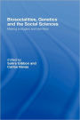 Biosocialities, Genetics and the Social Sciences: Making Biologies and Identities / Edition 1