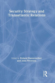 Title: Security Strategy and Transatlantic Relations / Edition 1, Author: Roland Dannreuther