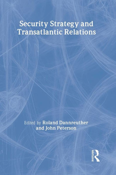 Security Strategy and Transatlantic Relations / Edition 1